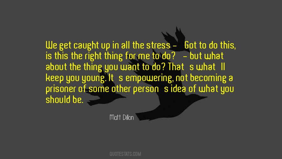 Do What Is Right For You Quotes #669553