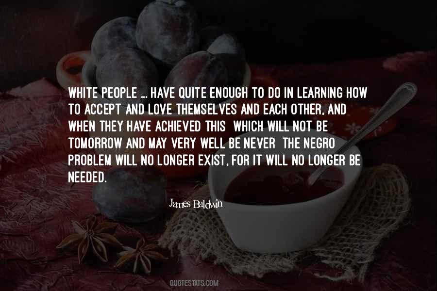 It Will Never Be Enough Quotes #264419