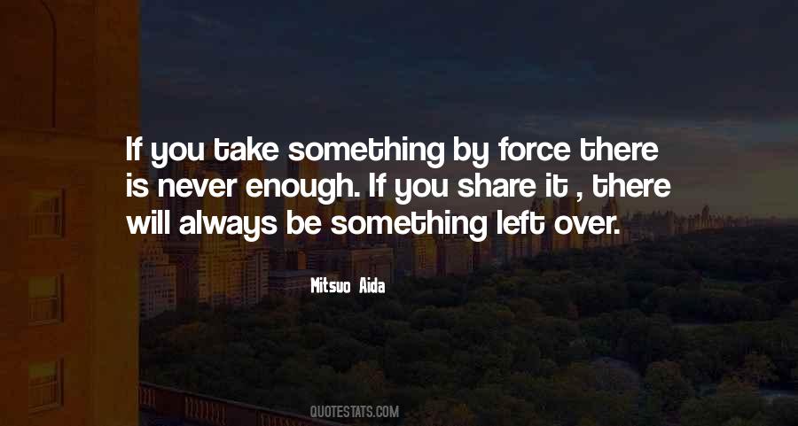 It Will Never Be Enough Quotes #288627