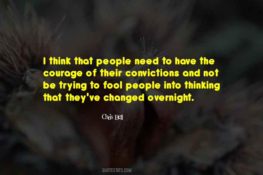 Quotes About Having The Courage Of Your Convictions #322448