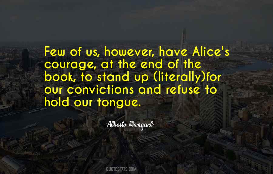 Quotes About Having The Courage Of Your Convictions #487568