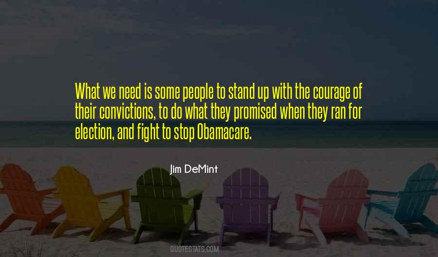 Quotes About Having The Courage Of Your Convictions #63352