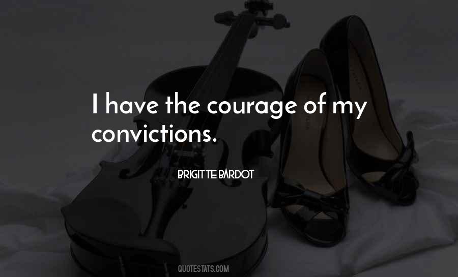 Quotes About Having The Courage Of Your Convictions #677611