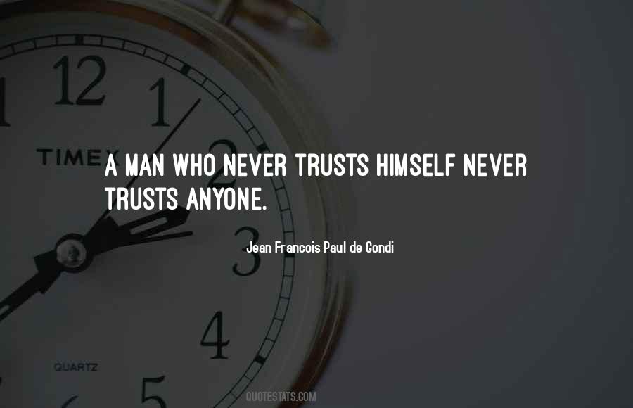 I Never Trust Anyone Quotes #1369371