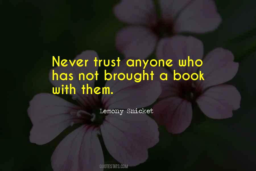 I Never Trust Anyone Quotes #151928