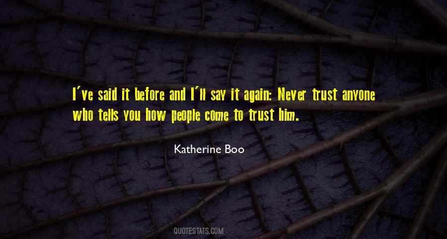 I Never Trust Anyone Quotes #1555014