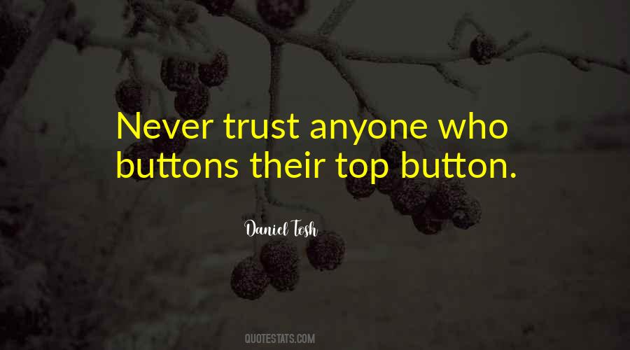 I Never Trust Anyone Quotes #174094