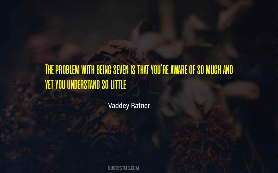 Quotes About Being Seven #233035