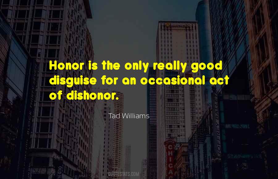 Honor Dishonor Quotes #481858