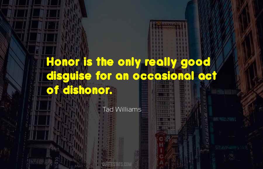 Honor Dishonor Quotes #481858