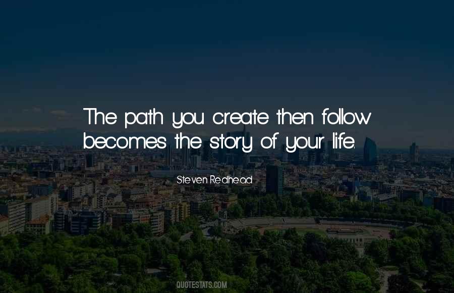 You Create Your Own Path Quotes #543847