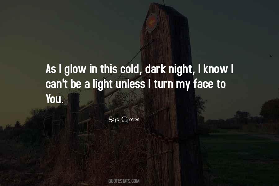 Glow On Your Face Quotes #1498558