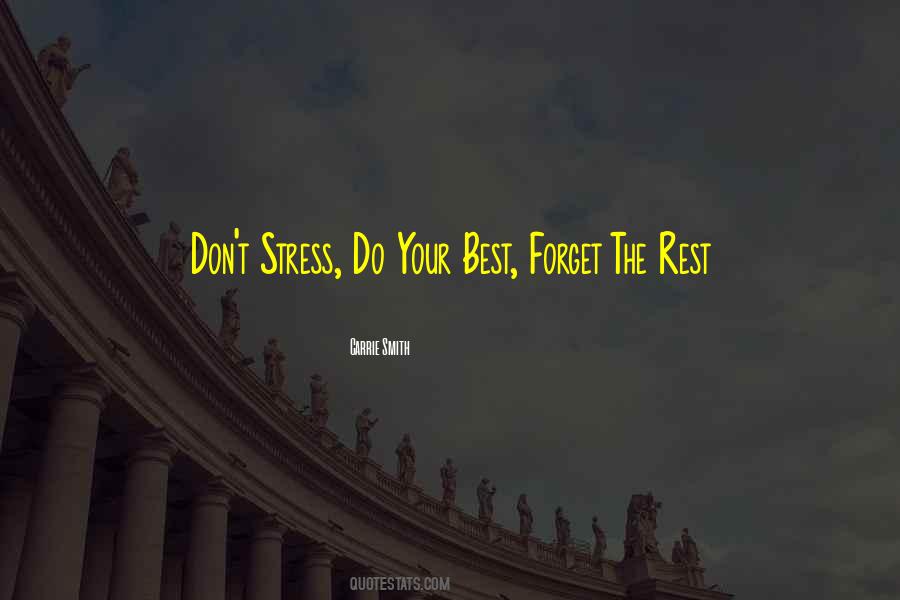 Do Your Best Forget The Rest Quotes #742192