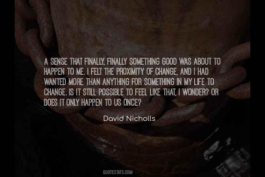 Finally Something Good Quotes #350112