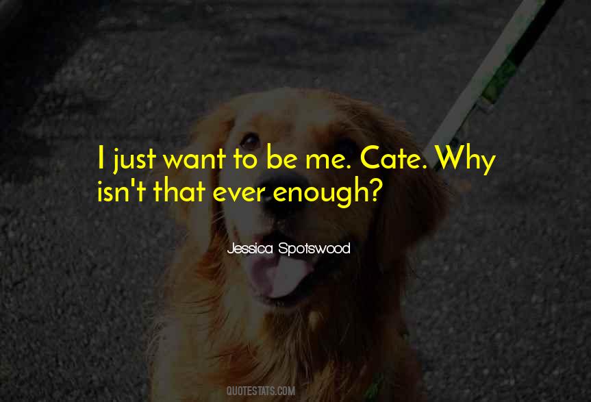 I Just Want To Be Enough Quotes #1234782