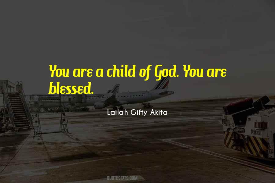 A Child Of God Quotes #1312755