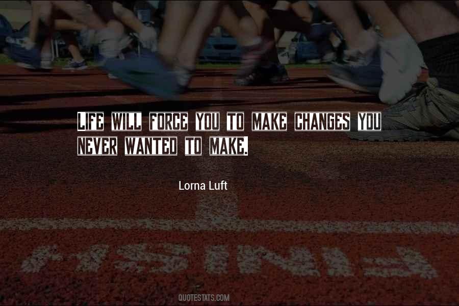 Never Force Something Quotes #738000