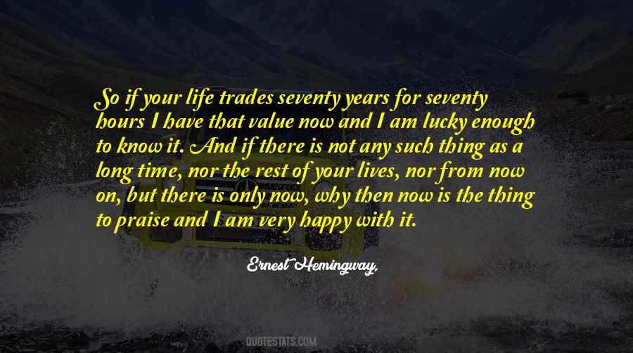 Your Life Is Now Quotes #1656440