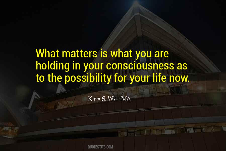 Your Life Is Now Quotes #799234