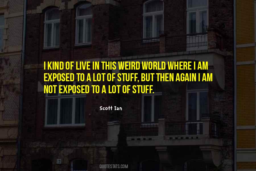I Am Not Weird Quotes #1459341