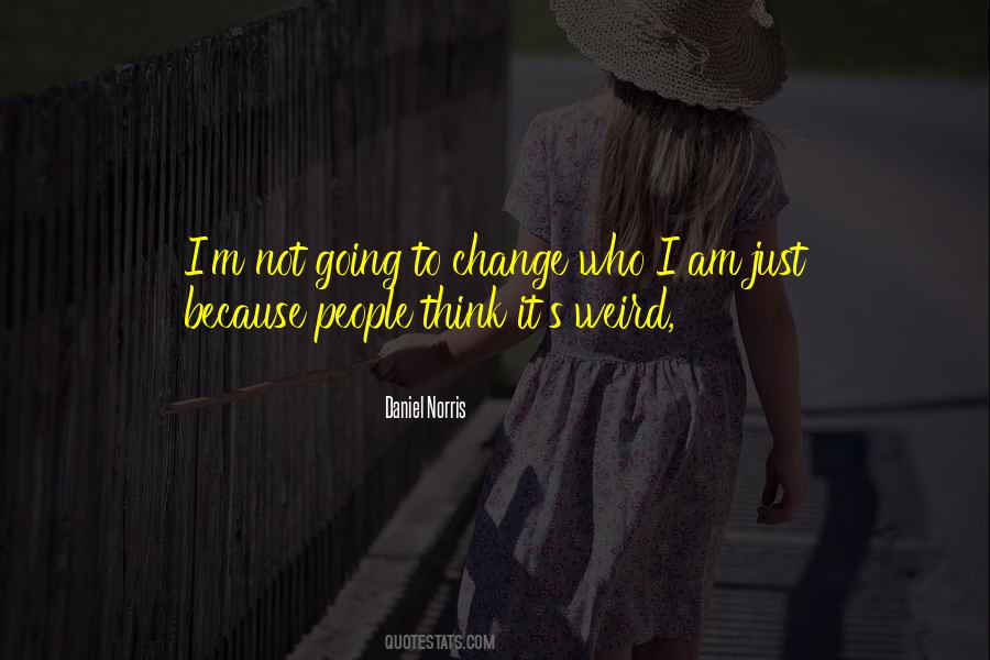 I Am Not Weird Quotes #1671119