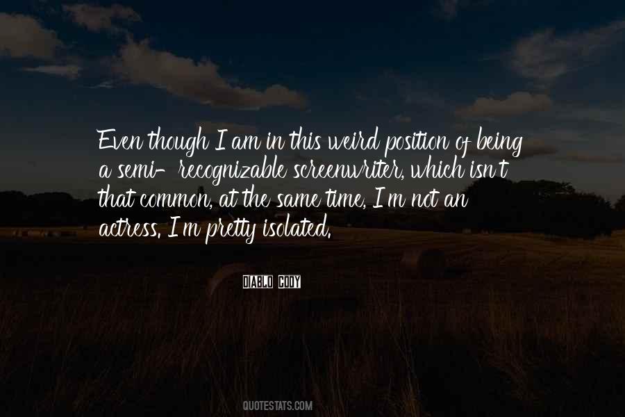 I Am Not Weird Quotes #1717346