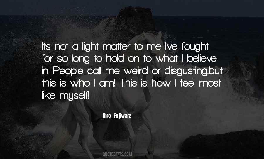 I Am Not Weird Quotes #499450