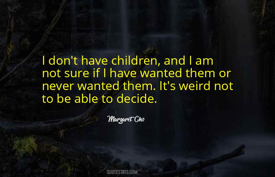 I Am Not Weird Quotes #698101