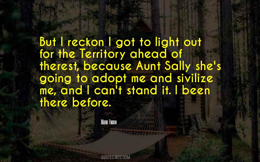 I Been There Quotes #750978