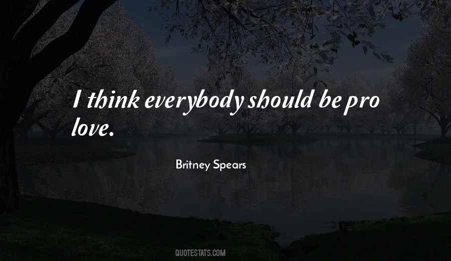 I Love Everybody Quotes #112971