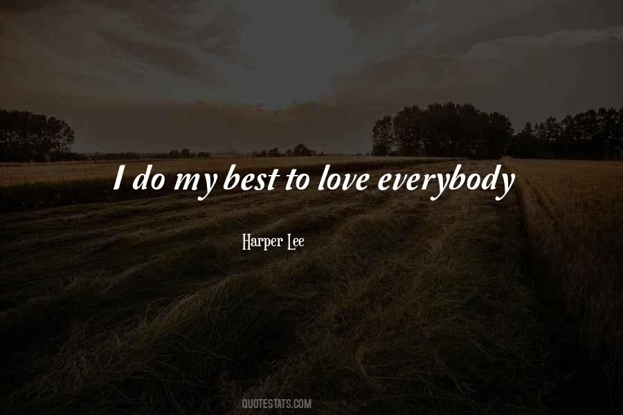 I Love Everybody Quotes #1418887