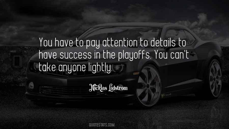 Pay Attention To Details Quotes #1537382