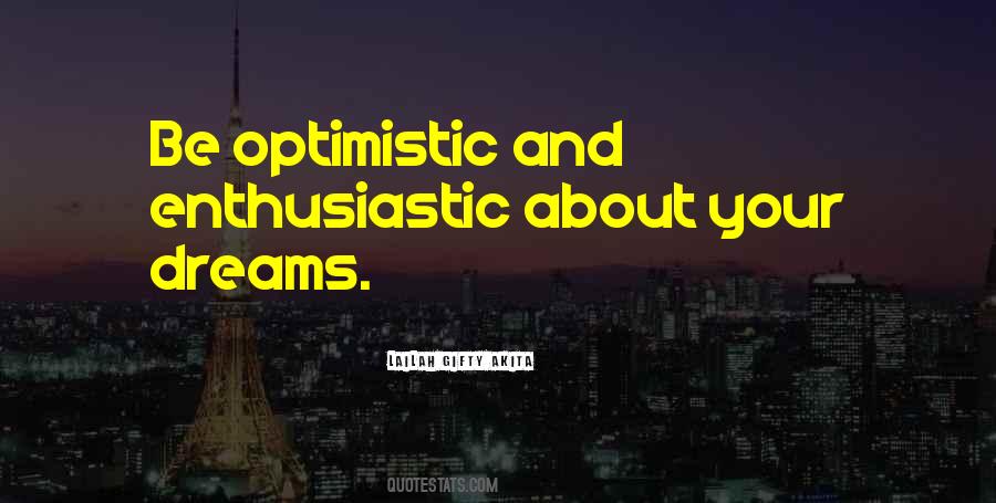 Optimistic About Life Quotes #1785482