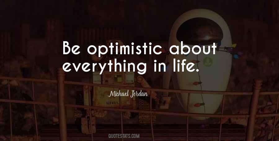 Optimistic About Life Quotes #284397