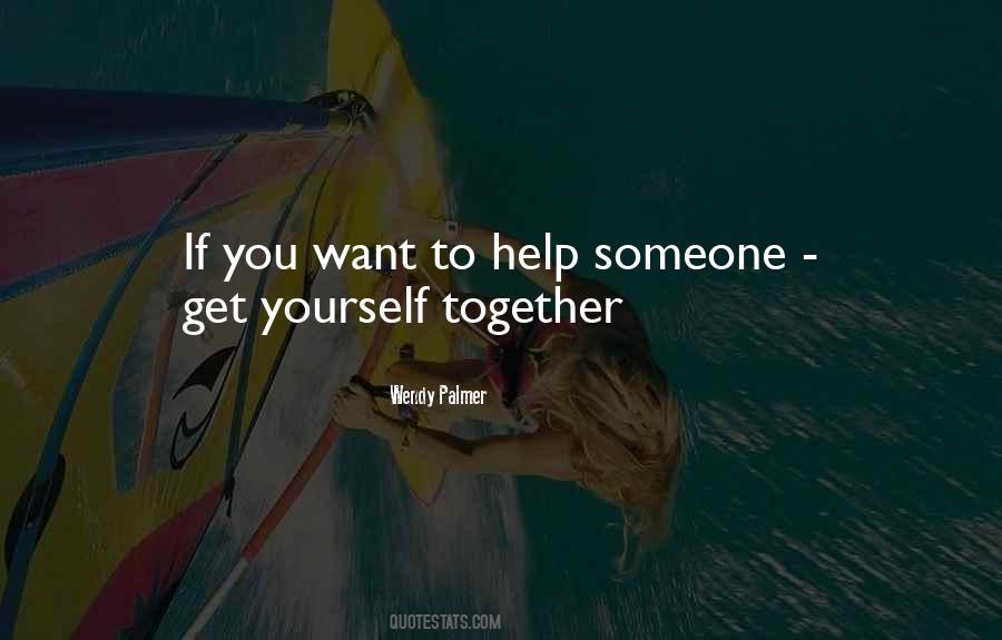 If You Help Someone Quotes #1271597