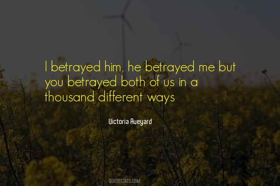 He Betrayed Me Quotes #113889