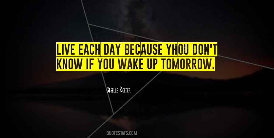 Wake Up Tomorrow Quotes #180246