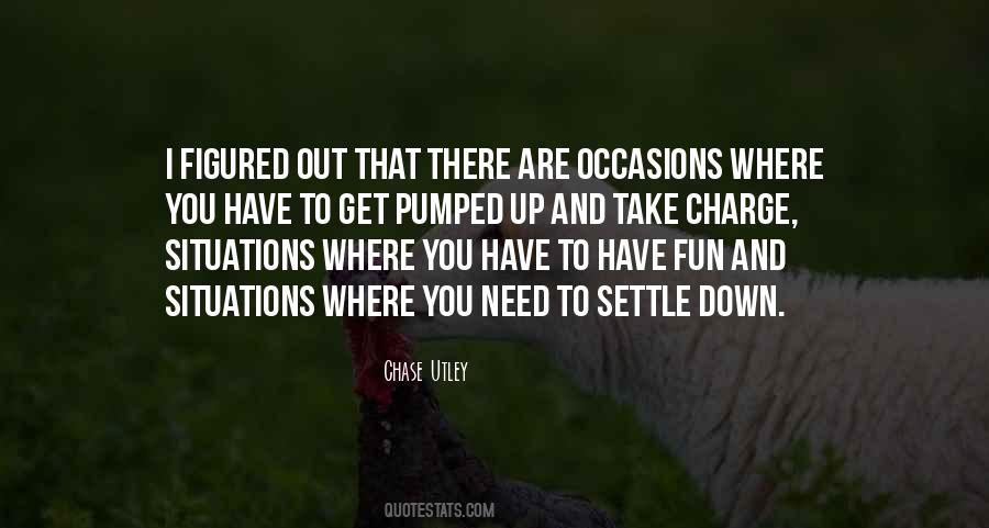 Need To Settle Down Quotes #1059783