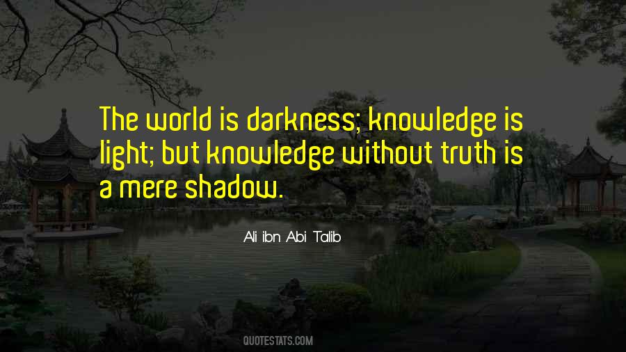 Without Darkness Quotes #1020939