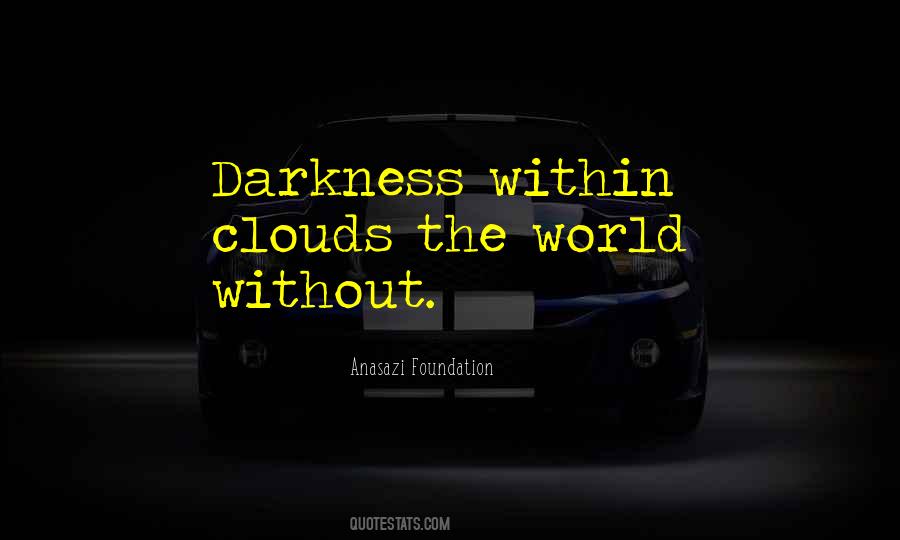 Without Darkness Quotes #1219267