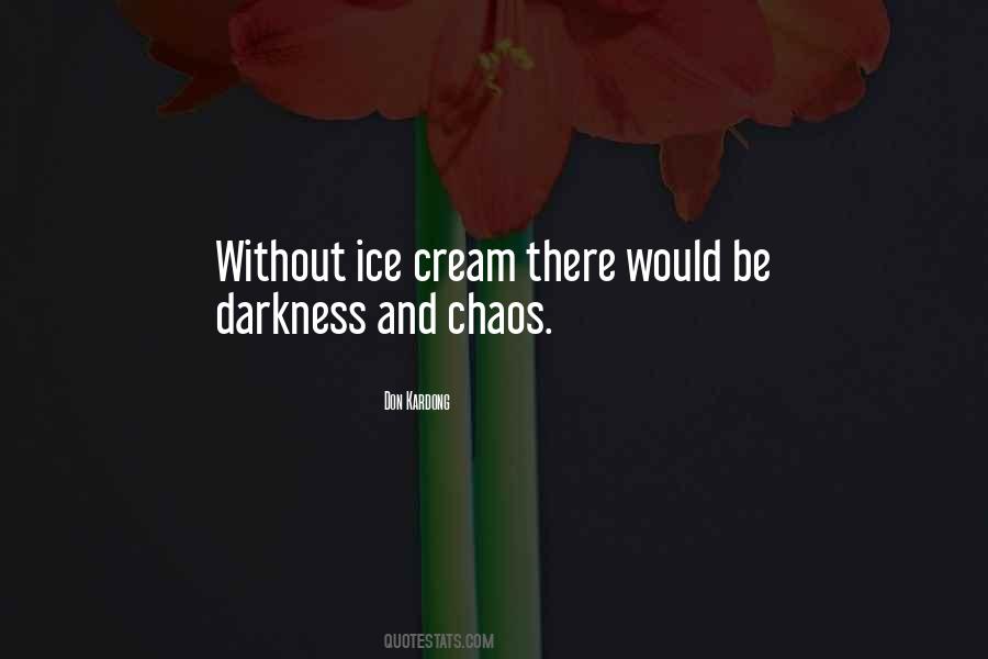 Without Darkness Quotes #1490998