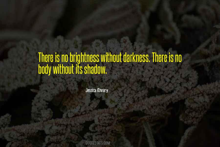 Without Darkness Quotes #432211
