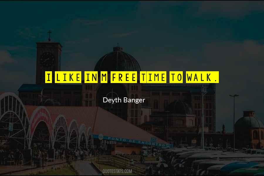 Time To Walk Quotes #463517