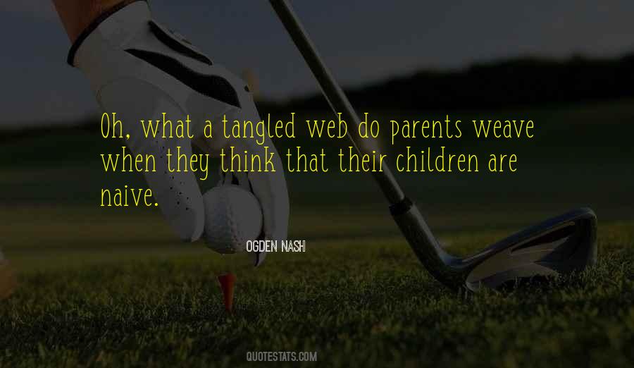 A Tangled Web We Weave Quotes #451620