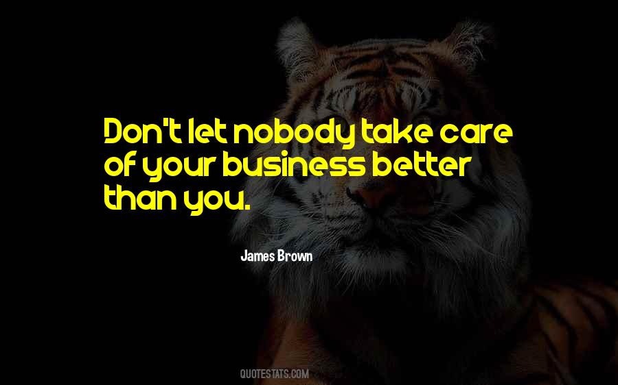 Take Care Of Business Quotes #1718286