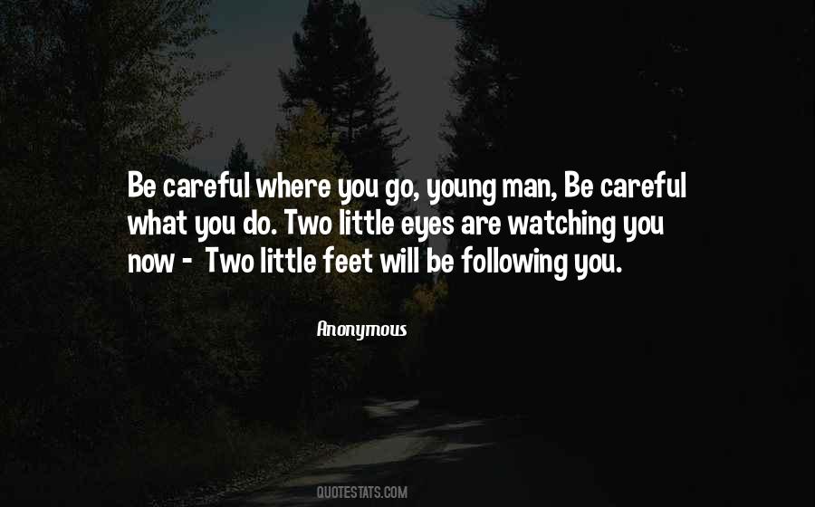 Be Careful What You Do Quotes #1406599