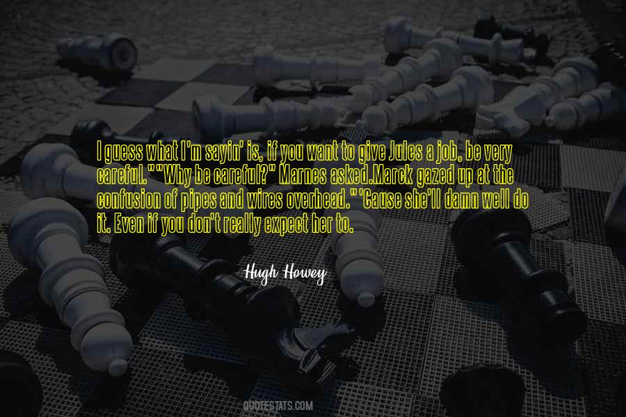 Be Careful What You Do Quotes #1472282