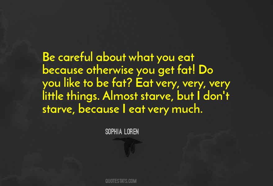 Be Careful What You Do Quotes #1560530
