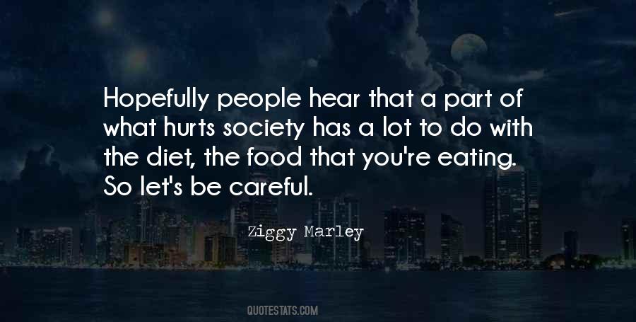 Be Careful What You Do Quotes #249787
