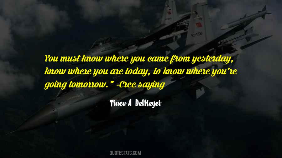 You Must Know Where You Came From Quotes #1095479